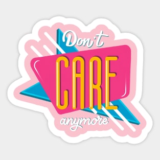 Don't care anymore Sticker